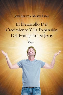 El Desarrollo Del Crecimiento Y La Expansión Del Evangelio De Jesús