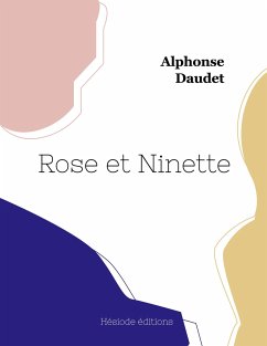Rose et Ninette - Daudet, Alphonse