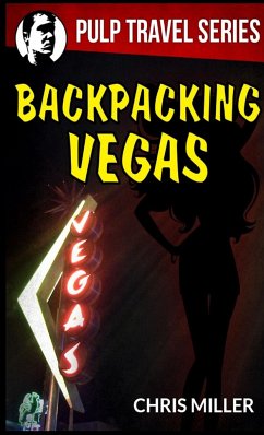 Backpacking Vegas - Miller, Chris