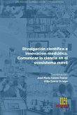 Divulgación científica e innovación mediática. Comunicar la ciencia en el ecosistema móvil