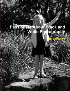 Passionate About Black and White Photography - Mckenzie, Ian