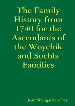 The Family History from 1740 for the Ascendants of the Woychik and Suchla Families - Day, Jean Wyngarden