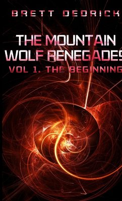 The Mountain Wolf Renegades Vol. 1 The Beginning - Dedrick, Brett