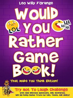 Would You Rather Game Book! That Made You Think Edition! - D'Orange, Leo Willy