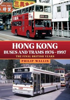 Hong Kong Buses and Trams 1976-1997 - Wallis, Philip