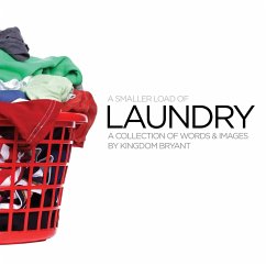 A Smaller Load of Laundry - a collection of words & images by Kingdom Bryant - Bryant, Kingdom