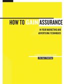 How to Gain Assurance in Your Marketing and Advertising Techniques