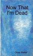 Now That I'm Dead - Bild 1
