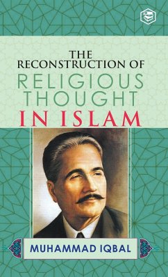 The Reconstruction of Religious Thought in Islam - Iqbal, M.