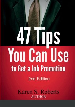 47 Tips You Can Use to Get a Job Promotion - Roberts, Karen S.
