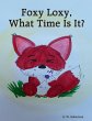 Foxy Loxy, What Time Is It? - Bild 1