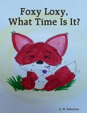 Foxy Loxy, What Time Is It?