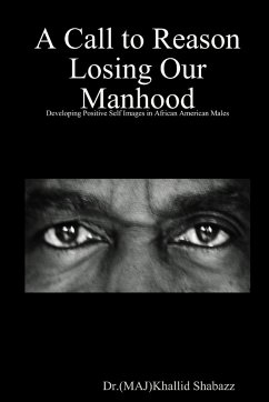 A call to reason losing our manhood - Shabazz, Khallid