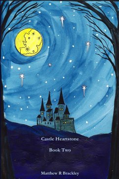 Castle Heartstone Book Two - Brackley, Matthew R