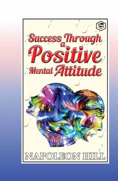 Success Through a Positive Mental Attitude - Hill, Napoleon