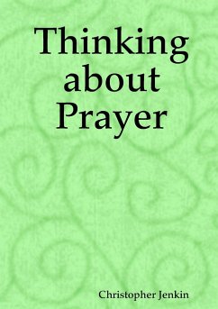 Thinking about Prayer - Jenkin, Christopher