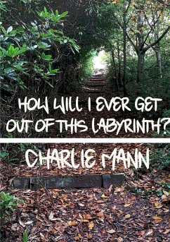 How Will I Ever Get Out Of This Labyrinth? - Mann, Charlie
