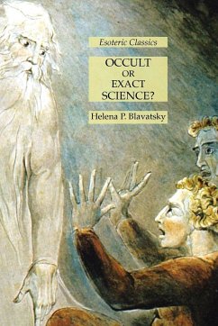 Occult or Exact Science? - Blavatsky, Helena P.