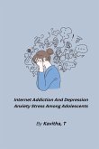 Internet Addiction And Depression Anxiety Stress Among Adolescents