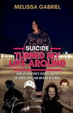 Suicide Turned My Life Around