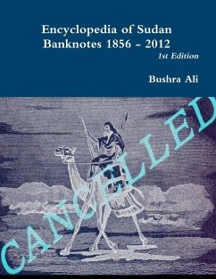 Encyclopedia of Sudan Banknotes 1856 - 2012 - Ali, Bushra