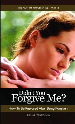 Didn't You Forgive Me? How to Be Restored After Being Forgiven - Watterson, Eric