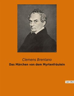 Das Märchen von dem Myrtenfräulein - Brentano, Clemens