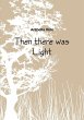 Then there was Light - Bild 1