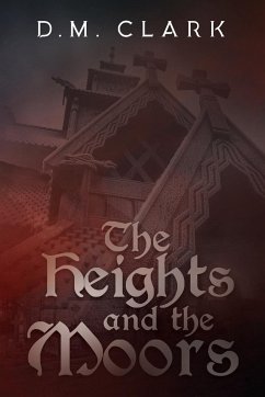 The Heights and the Moors - Clark, D. M.