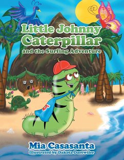 Little Johnny Caterpillar and the Surfing Adventure - Casasanta, Mia