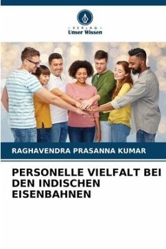 PERSONELLE VIELFALT BEI DEN INDISCHEN EISENBAHNEN - KUMAR, RAGHAVENDRA PRASANNA