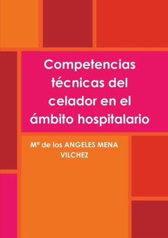 Competencias técnicas del celador en el ámbito hospitalario - Mena Vilchez, Mª de los ANGELES