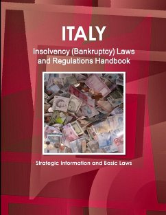 Italy Insolvency (Bankruptcy) Laws and Regulations Handbook - Strategic Information and Basic Laws - Ibp, Inc.