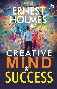 Creative Mind and Success - Holmes, Ernest