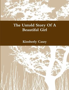 The Untold Story Of A Beautiful Girl - Casey, Kimberly