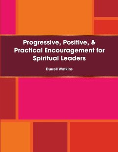 Progressive, Positive, & Practical Encouragement for Spiritual Leaders - Watkins, Durrell