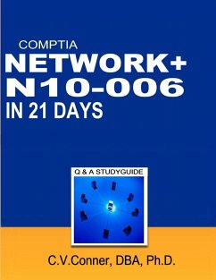 Comptia Network+ in 21 Days N10-006 Study Guide - Conner, C. V.