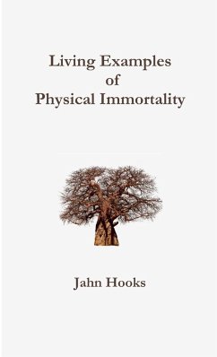 Living Examples of Physical Immortality - Hooks, Jahn