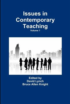 Issues in Contemporary Teaching Volume 1 - Knight, Bruce Allen; Lynch, David