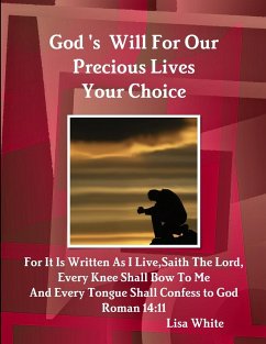 God's Will For Our Precious Lives Your Choice - White, Lisa