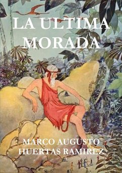 LA ULTIMA MORADA - Huertas, Marco
