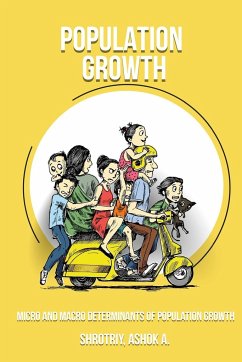 Micro and Macro Determinants of Population Growth - Ashok A., Shrotriy