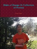 Make a Change (A Collection of Poems)