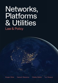 Networks, Platforms, and Utilities - Lev Menand, Shelley Welton; Ricks, Morgan; Sitaraman, Ganesh