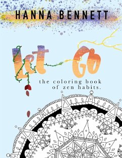 Let Go- The Coloring Book of Zen Habits - Bennett, Hanna