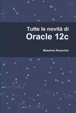 Tutte le novità di Oracle 12c - Ruocchio, Massimo