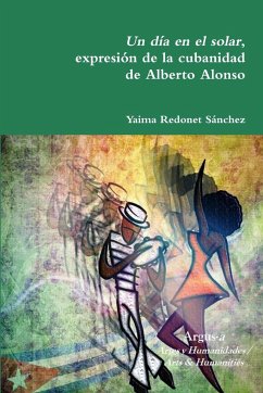 Un día en el solar, expresión de la cubanidad de Alberto Alonso - Redonet Sánchez, Yaima