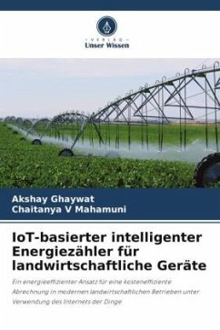 IoT-basierter intelligenter Energiezähler für landwirtschaftliche Geräte - Ghaywat, Akshay;V Mahamuni, Chaitanya