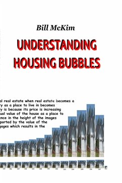 Understanding Housing Bubbles - McKim, Bill