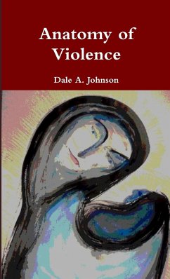 Anatomy of Violence - Johnson, Dale A.